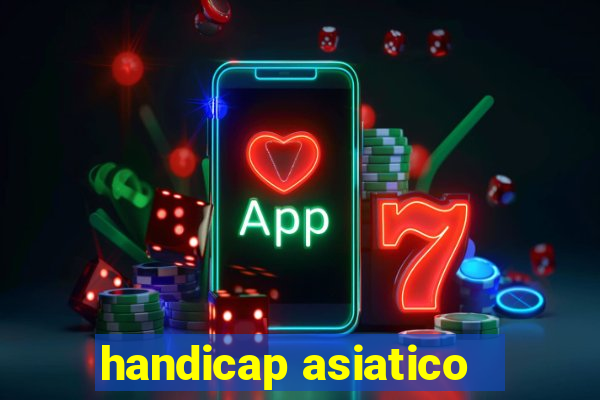 handicap asiatico - 1